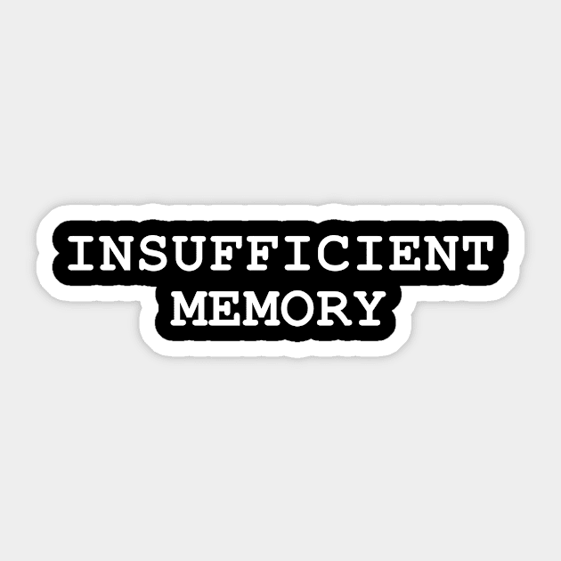 Insufficient Memory Sticker by redsoldesign